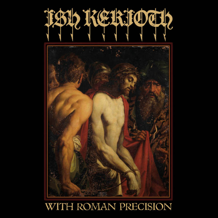 Ish Kerioth - With Roman Precision TAPE