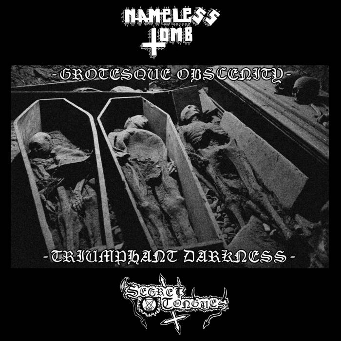 Nameless Tomb / Secret Tongues - Grotesque Obscenity / Triumphant Darkness Split TAPE