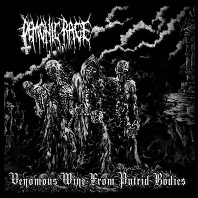 Demonic Rage - Venomous Wine From Putrid Bodies 12"
