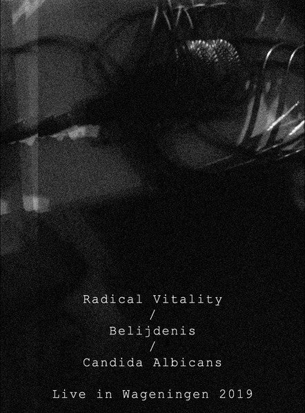 Radical Vitality / Belijdenis / Candida Albicans – Live In Wageningen 2019 TAPE