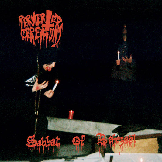 Perverted Ceremony - Sabbat of Behezaël 12"