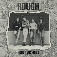 Rough - Rude 1982-1983 12"